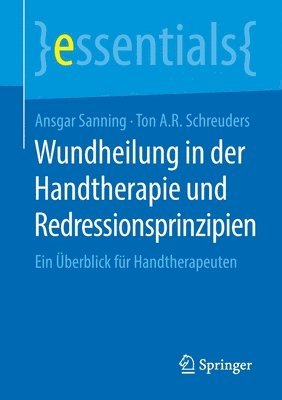 bokomslag Wundheilung in der Handtherapie und Redressionsprinzipien