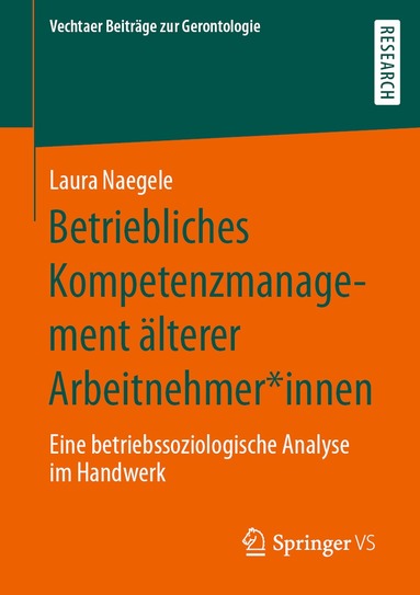 Laura Naegele - Betriebliches Kompetenzmanagement älterer Arbeitnehmer*innen, Häftad