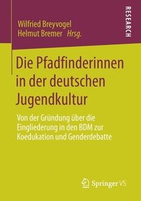 bokomslag Die Pfadfinderinnen in der deutschen Jugendkultur