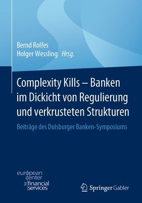 Complexity Kills - Banken im Dickicht von Regulierung und verkrusteten Strukturen 1
