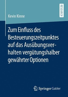 Kevin Kinne - Zum Einfluss des Besteuerungszeitpunktes auf das Ausübungsverhalten vergütungshalber gewährter Optionen, Häftad