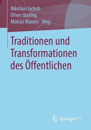 Nikolaus Jackob, Oliver Quiring, Marcus Maurer - Traditionen und Transformationen des Öffentlichen, Häftad