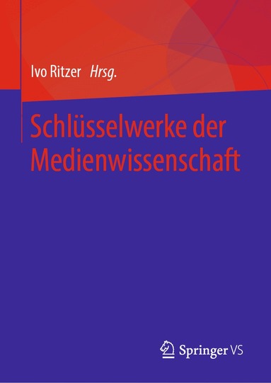 Ivo Ritzer - Schlüsselwerke der Medienwissenschaft, Inbunden