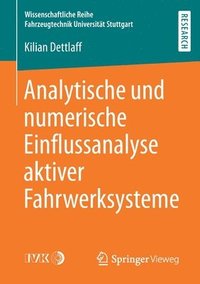 bokomslag Analytische und numerische Einflussanalyse aktiver Fahrwerksysteme