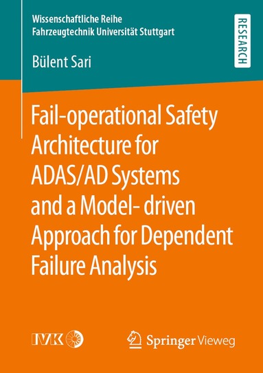 bokomslag Fail-operational Safety Architecture for ADAS/AD Systems and a Model-driven Approach for Dependent Failure Analysis