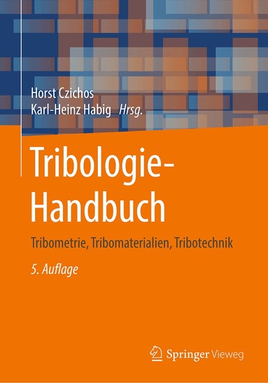 Horst Czichos, Karl-Heinz Habig - Tribologie-Handbuch, Inbunden