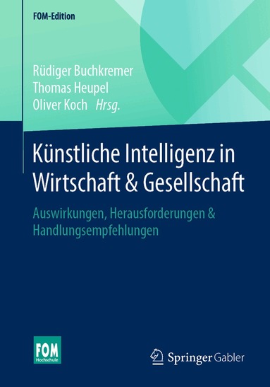 Rüdiger Buchkremer, Thomas Heupel, Oliver Koch - Künstliche Intelligenz in Wirtschaft & Gesellschaft, Häftad