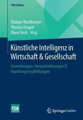 Rüdiger Buchkremer, Thomas Heupel, Oliver Koch - Künstliche Intelligenz in Wirtschaft & Gesellschaft, Häftad