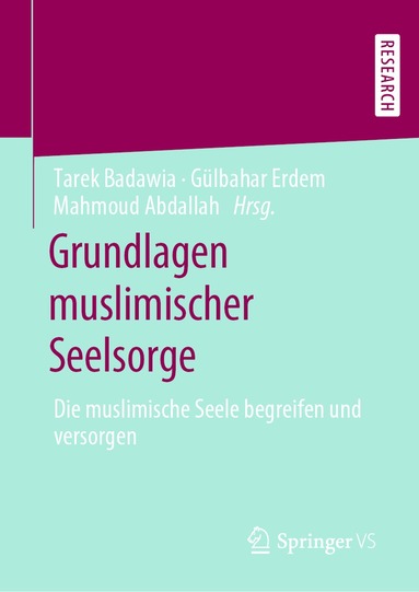 Tarek Badawia, Gülbahar Erdem, Mahmoud Abdallah - Grundlagen muslimischer Seelsorge, Inbunden