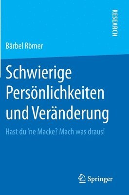 Bärbel Römer - Schwierige Persönlichkeiten und Veränderung, Inbunden