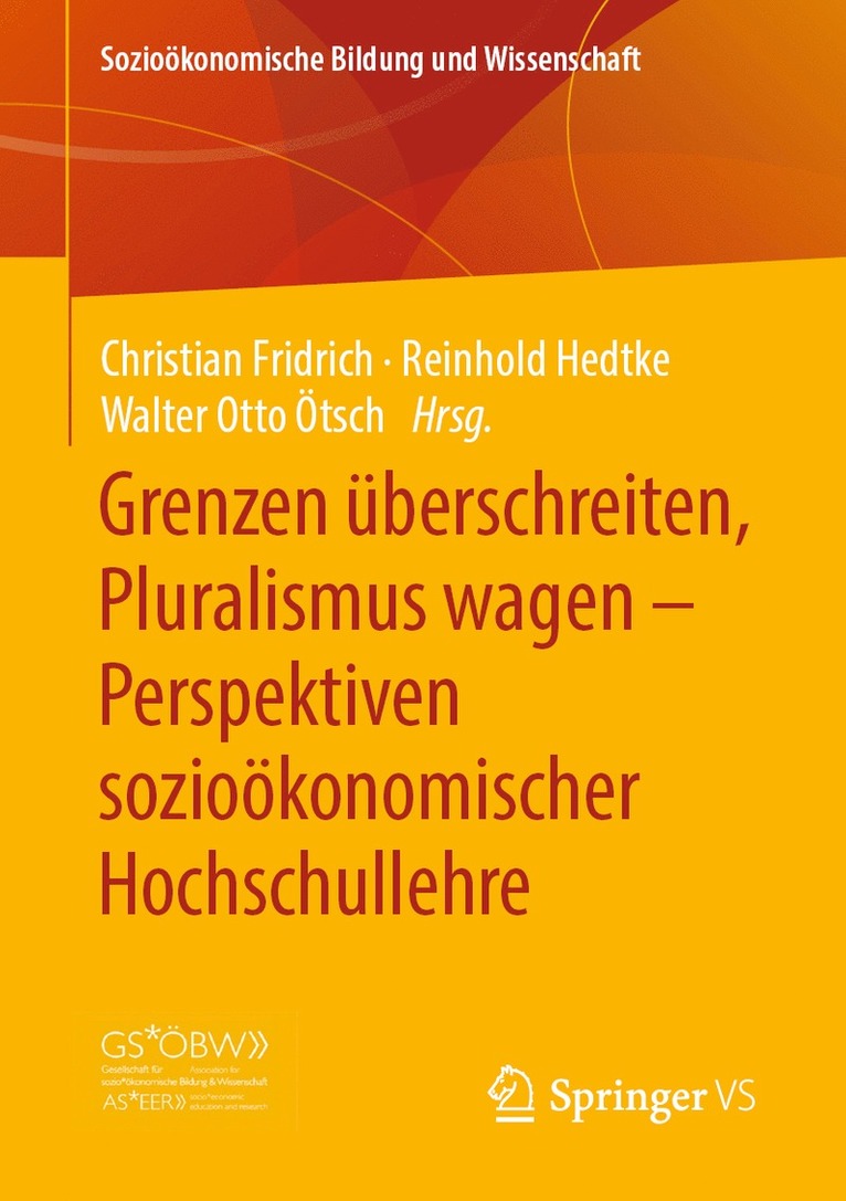 Christian Fridrich, Reinhold Hedtke, Walter Otto Ötsch - Grenzen überschreiten, Pluralismus wagen – Perspektiven sozioökonomischer Hochschullehre, Häftad