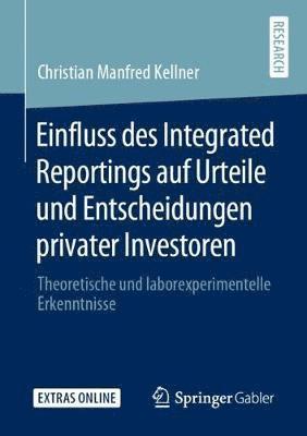 Einfluss des Integrated Reportings auf Urteile und Entscheidungen privater Investoren 1