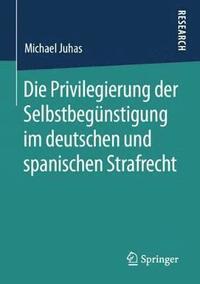 bokomslag Die Privilegierung der Selbstbegnstigung im deutschen und spanischen Strafrecht