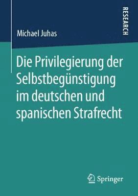 bokomslag Die Privilegierung der Selbstbegünstigung im deutschen und spanischen Strafrecht