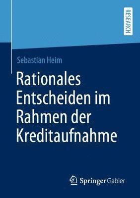 bokomslag Rationales Entscheiden im Rahmen der Kreditaufnahme