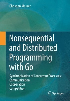 bokomslag Nonsequential and Distributed Programming with Go