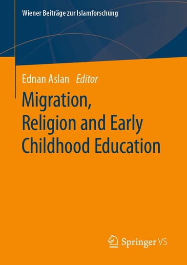 Ednan Aslan - Migration, Religion and Early Childhood Education, Häftad