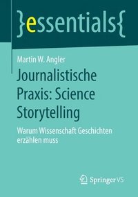 bokomslag Journalistische Praxis: Science Storytelling