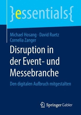 Michael Hosang, David Ruetz, Cornelia Zanger - Disruption in der Event- und Messebranche, Häftad