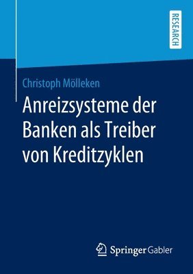 bokomslag Anreizsysteme der Banken als Treiber von Kreditzyklen