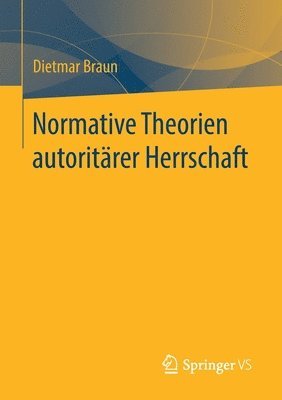 bokomslag Normative Theorien autoritärer Herrschaft