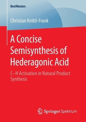 bokomslag A Concise Semisynthesis of Hederagonic Acid