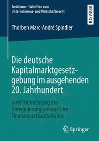 bokomslag Die deutsche Kapitalmarktgesetzgebung im ausgehenden 20. Jahrhundert