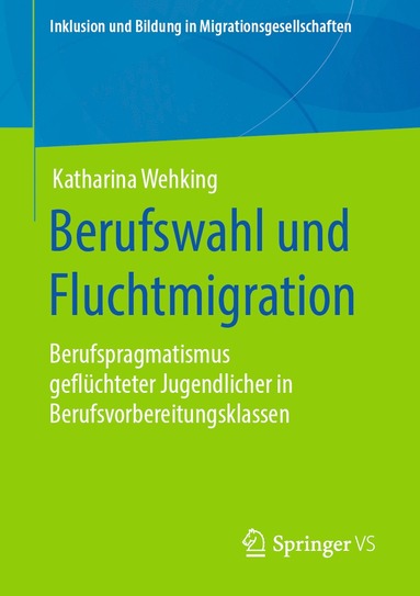 bokomslag Berufswahl und Fluchtmigration