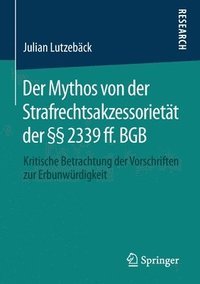 bokomslag Der Mythos von der Strafrechtsakzessoriett der  2339 ff. BGB