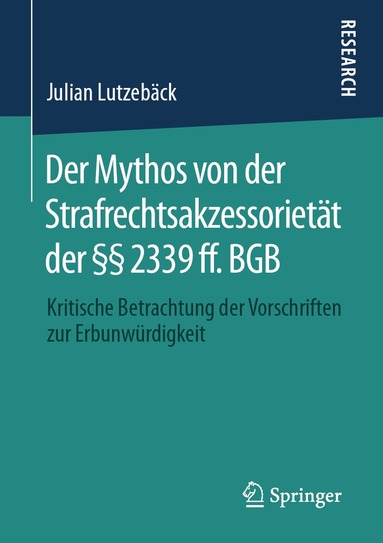 bokomslag Der Mythos von der Strafrechtsakzessorietät der §§ 2339 ff. BGB