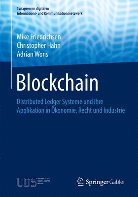 bokomslag Blockchain: Distributed Ledger Systeme Und Ihre Applikation in Ökonomie, Recht Und Industrie