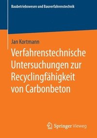 bokomslag Verfahrenstechnische Untersuchungen zur Recyclingfhigkeit von Carbonbeton