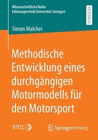 bokomslag Methodische Entwicklung eines durchgngigen Motormodells fr den Motorsport