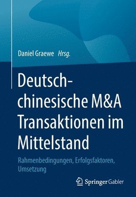 Daniel Graewe - Deutsch-chinesische M&A Transaktionen im Mittelstand, Häftad