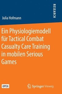 bokomslag Ein Physiologiemodell fr Tactical Combat Casualty Care Training in mobilen Serious Games