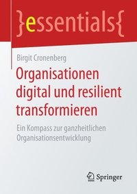 bokomslag Organisationen digital und resilient transformieren