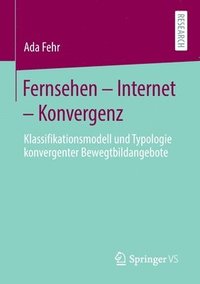bokomslag Fernsehen - Internet - Konvergenz