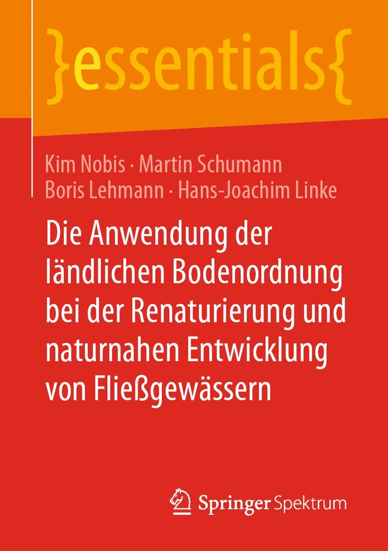 Kim Nobis, Martin Schumann, Boris Lehmann, Hans-Joachim Linke - Die Anwendung der ländlichen Bodenordnung bei der Renaturierung und naturnahen Entwicklung von Fließgewässern, Häftad