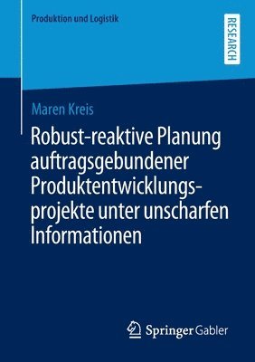 bokomslag Robust-reaktive Planung auftragsgebundener Produktentwicklungsprojekte unter unscharfen Informationen