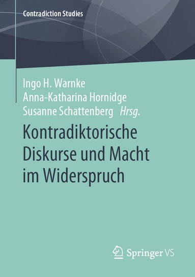 Ingo H. Warnke, Anna-Katharina Hornidge, Susanne Schattenberg - Kontradiktorische Diskurse und Macht im Widerspruch, Häftad