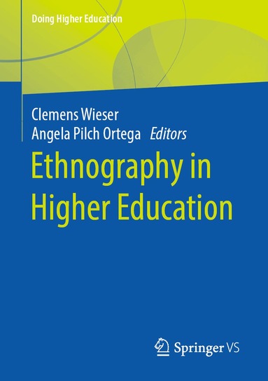 Clemens Wieser, Angela Pilch Ortega - Ethnography in Higher Education, Häftad