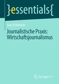 bokomslag Journalistische Praxis: Wirtschaftsjournalismus