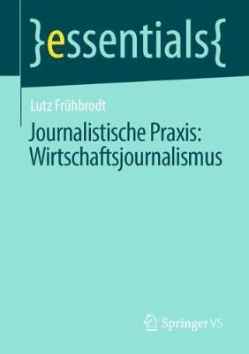 Journalistische Praxis: Wirtschaftsjournalismus 1