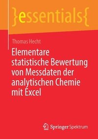 bokomslag Elementare statistische Bewertung von Messdaten der analytischen Chemie mit Excel