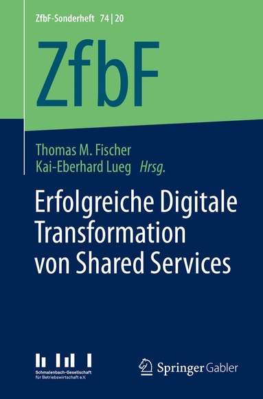 Thomas M. Fischer, Kai-Eberhard Lueg - Erfolgreiche Digitale Transformation von Shared Services, Häftad