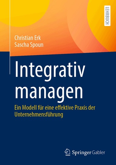 Christian Erk, Sascha Spoun - Integrativ managen, Häftad