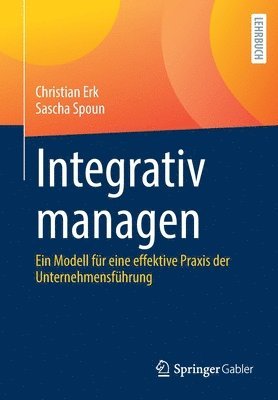 Christian Erk, Sascha Spoun - Integrativ managen, Häftad