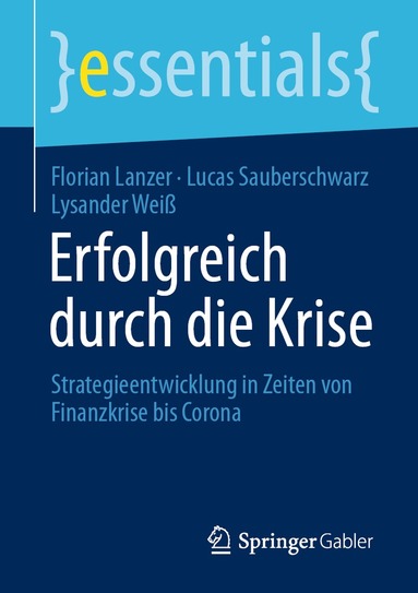 Florian Lanzer, Lucas Sauberschwarz, Lysander Weiß - Erfolgreich durch die Krise, Häftad