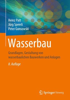 Heinz Patt, Jürg Speerli, Peter Gonsowski - Wasserbau, Inbunden