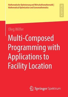 Multi-Composed Programming with Applications to Facility Location 1